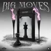 About Big Moves Song